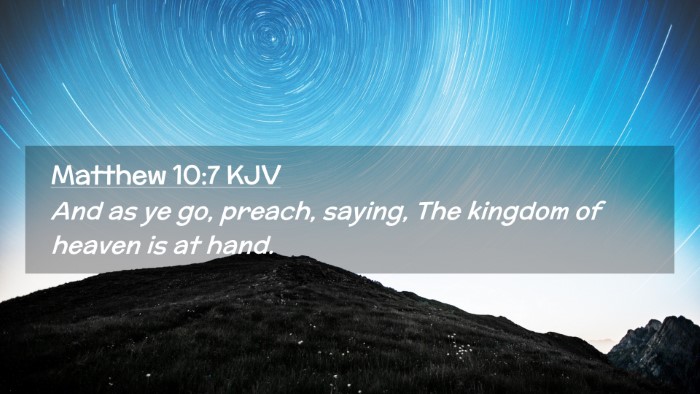 Picture 02 - Matthew 10:7 KJV Desktop Wallpaper - And as ye go, preach, saying, The kingdom of - Desktop Bible Verse Wallpaper