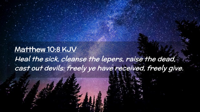 Picture 02 - Matthew 10:8 KJV Desktop Wallpaper - Heal the sick, cleanse the lepers, raise the - Desktop Bible Verse Wallpaper