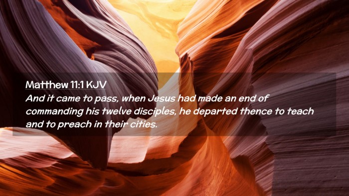 Picture 02 - Matthew 11:1 KJV Desktop Wallpaper - And it came to pass, when Jesus had made an end - Desktop Bible Verse Wallpaper