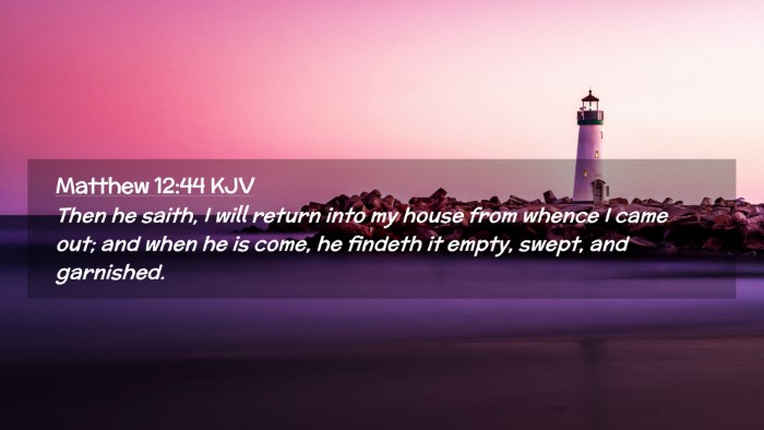 Picture 02 - Matthew 12:44 KJV Desktop Wallpaper - Then he saith, I will return into my house from - Desktop Bible Verse Wallpaper