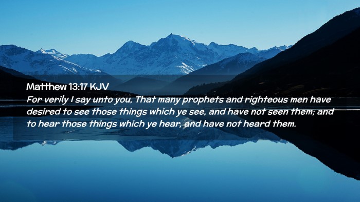 Picture 02 - Matthew 13:17 KJV Desktop Wallpaper - For verily I say unto you, That many prophets and - Desktop Bible Verse Wallpaper