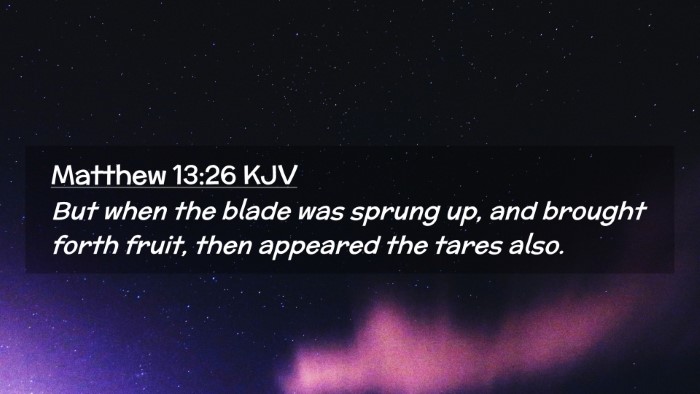 Picture 02 - Matthew 13:26 KJV Desktop Wallpaper - But when the blade was sprung up, and brought - Desktop Bible Verse Wallpaper