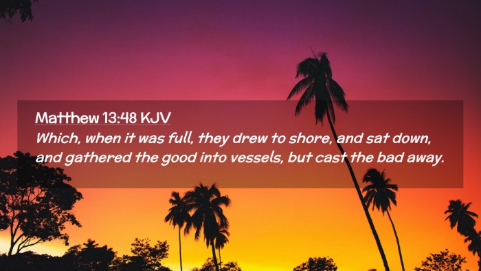 Picture 02 - Matthew 13:48 KJV Desktop Wallpaper - Which, when it was full, they drew to shore, and - Desktop Bible Verse Wallpaper