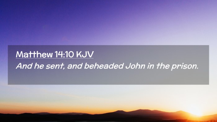 Picture 02 - Matthew 14:10 KJV Desktop Wallpaper - And he sent, and beheaded John in the - Desktop Bible Verse Wallpaper