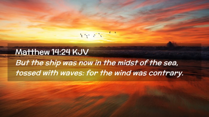 Picture 02 - Matthew 14:24 KJV Desktop Wallpaper - But the ship was now in the midst of the sea, - Desktop Bible Verse Wallpaper