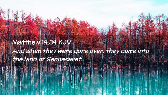 Picture 02 - Matthew 14:34 KJV Desktop Wallpaper - And when they were gone over, they came into the - Desktop Bible Verse Wallpaper