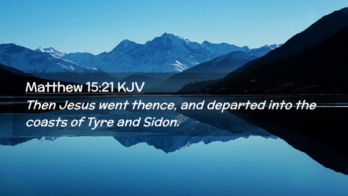 Picture 02 - Matthew 15:21 KJV Desktop Wallpaper - Then Jesus went thence, and departed into the - Desktop Bible Verse Wallpaper