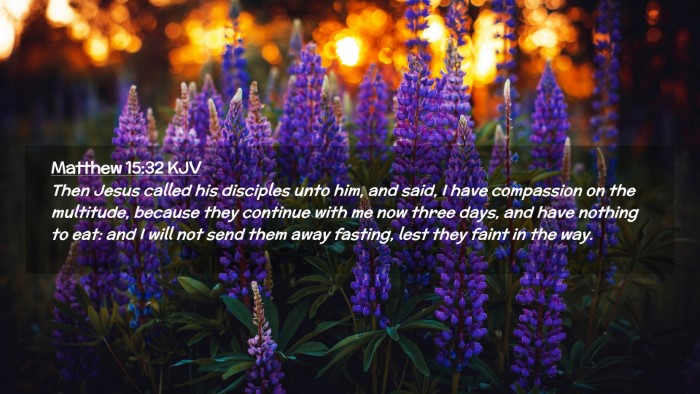 Picture 02 - Matthew 15:32 KJV Desktop Wallpaper - Then Jesus called his disciples unto him, and - Desktop Bible Verse Wallpaper