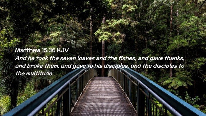 Picture 02 - Matthew 15:36 KJV Desktop Wallpaper - And he took the seven loaves and the fishes, and - Desktop Bible Verse Wallpaper