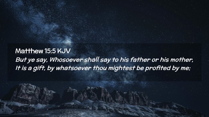 Picture 02 - Matthew 15:5 KJV Desktop Wallpaper - But ye say, Whosoever shall say to his father or - Desktop Bible Verse Wallpaper