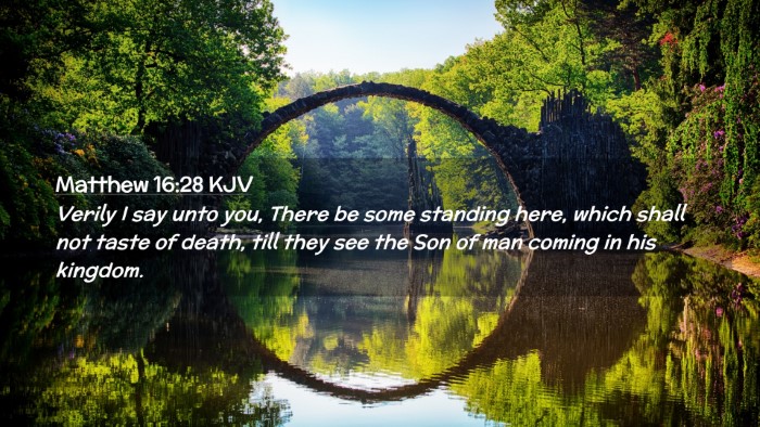 Picture 02 - Matthew 16:28 KJV Desktop Wallpaper - Verily I say unto you, There be some standing - Desktop Bible Verse Wallpaper