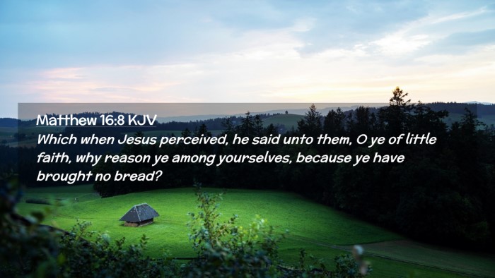 Picture 02 - Matthew 16:8 KJV Desktop Wallpaper - Which when Jesus perceived, he said unto them, O - Desktop Bible Verse Wallpaper