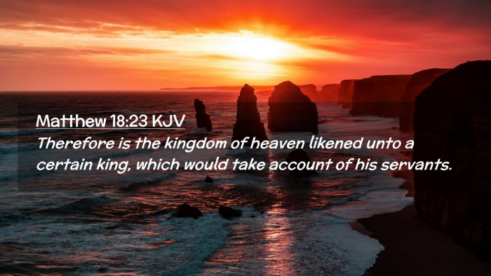 Picture 02 - Matthew 18:23 KJV Desktop Wallpaper - Therefore is the kingdom of heaven likened unto a - Desktop Bible Verse Wallpaper