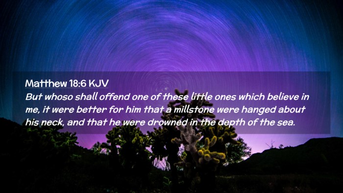Picture 02 - Matthew 18:6 KJV Desktop Wallpaper - But whoso shall offend one of these little ones - Desktop Bible Verse Wallpaper