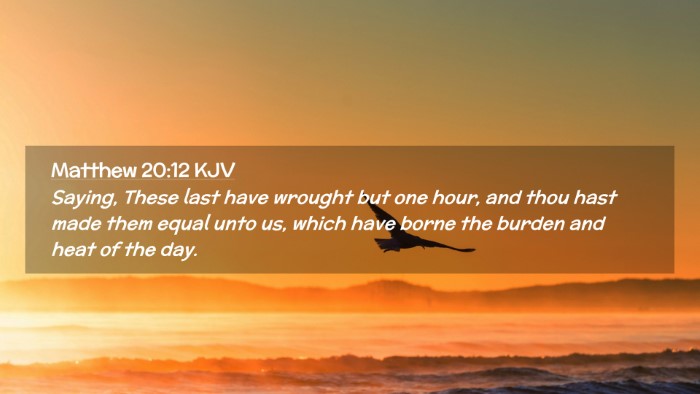Picture 02 - Matthew 20:12 KJV Desktop Wallpaper - Saying, These last have wrought but one hour, and - Desktop Bible Verse Wallpaper