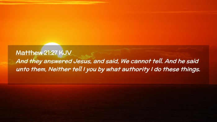 Picture 02 - Matthew 21:27 KJV Desktop Wallpaper - And they answered Jesus, and said, We cannot - Desktop Bible Verse Wallpaper