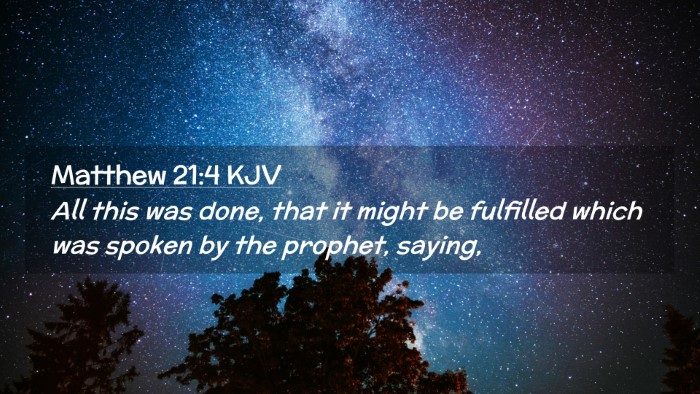 Picture 02 - Matthew 21:4 KJV Desktop Wallpaper - All this was done, that it might be fulfilled - Desktop Bible Verse Wallpaper