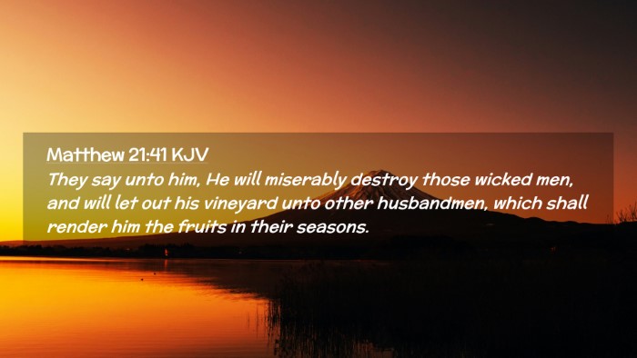 Picture 02 - Matthew 21:41 KJV Desktop Wallpaper - They say unto him, He will miserably destroy - Desktop Bible Verse Wallpaper