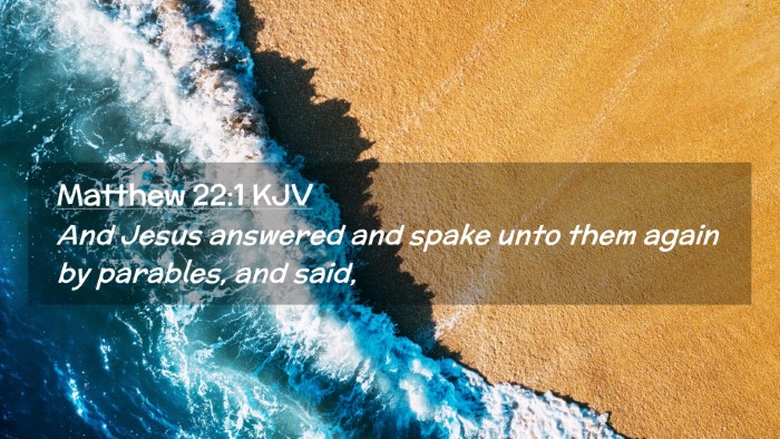 Picture 02 - Matthew 22:1 KJV Desktop Wallpaper - And Jesus answered and spake unto them again by - Desktop Bible Verse Wallpaper