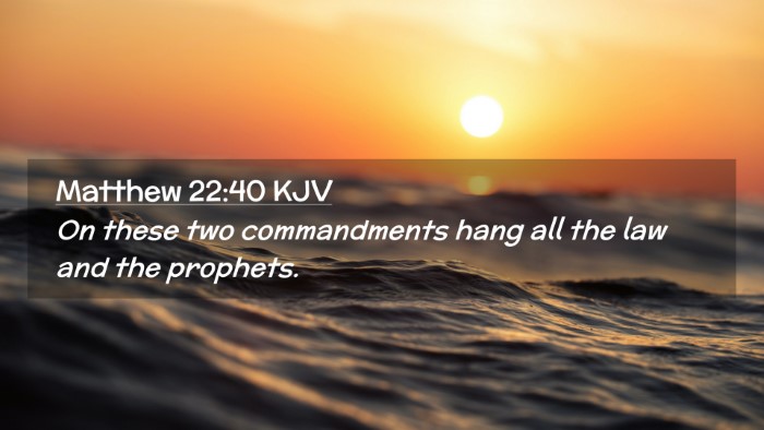 Picture 02 - Matthew 22:40 KJV Desktop Wallpaper - On these two commandments hang all the law and - Desktop Bible Verse Wallpaper
