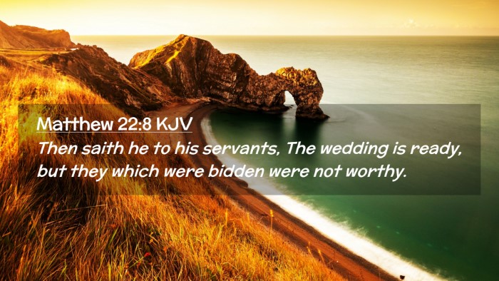 Picture 02 - Matthew 22:8 KJV Desktop Wallpaper - Then saith he to his servants, The wedding is - Desktop Bible Verse Wallpaper
