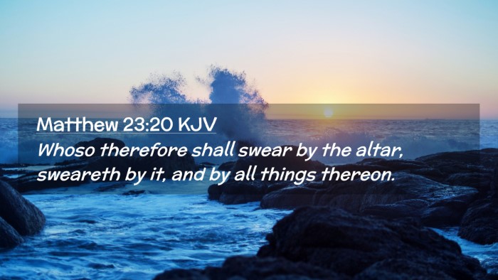 Picture 02 - Matthew 23:20 KJV Desktop Wallpaper - Whoso therefore shall swear by the altar, - Desktop Bible Verse Wallpaper