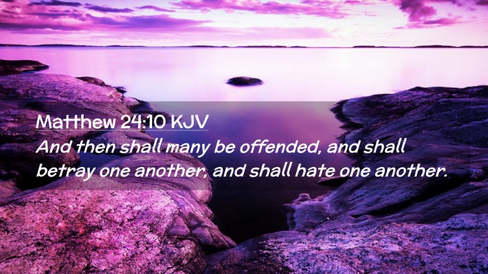 Picture 02 - Matthew 24:10 KJV Desktop Wallpaper - And then shall many be offended, and shall betray - Desktop Bible Verse Wallpaper