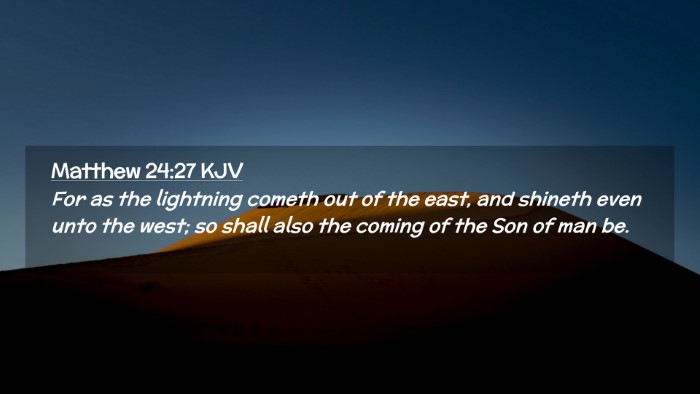 Picture 02 - Matthew 24:27 KJV Desktop Wallpaper - For as the lightning cometh out of the east, and - Desktop Bible Verse Wallpaper
