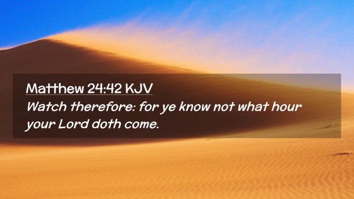Picture 02 - Matthew 24:42 KJV Desktop Wallpaper - Watch therefore: for ye know not what hour your - Desktop Bible Verse Wallpaper