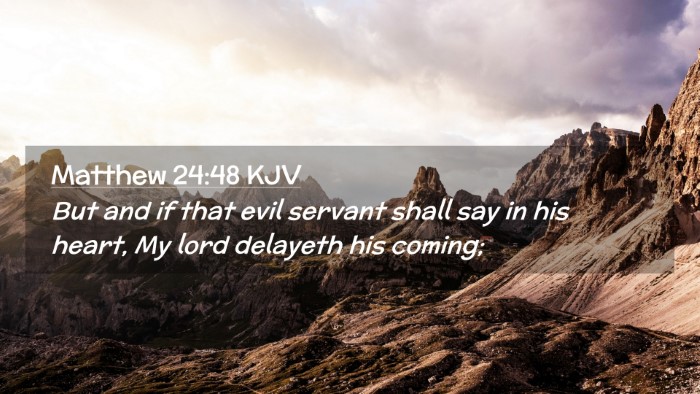 Picture 02 - Matthew 24:48 KJV Desktop Wallpaper - But and if that evil servant shall say in his - Desktop Bible Verse Wallpaper