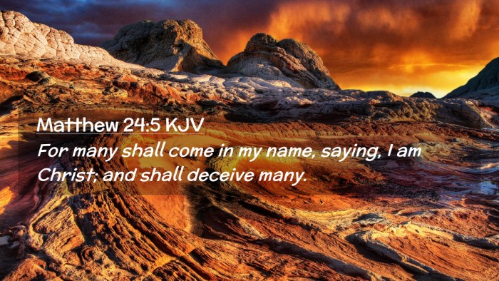 Picture 02 - Matthew 24:5 KJV Desktop Wallpaper - For many shall come in my name, saying, I am - Desktop Bible Verse Wallpaper
