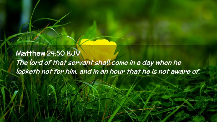 Picture 02 - Matthew 24:50 KJV Desktop Wallpaper - The lord of that servant shall come in a day when - Desktop Bible Verse Wallpaper