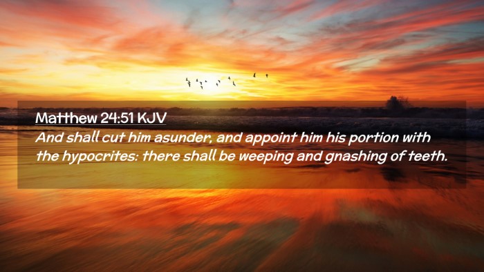 Picture 02 - Matthew 24:51 KJV Desktop Wallpaper - And shall cut him asunder, and appoint him his - Desktop Bible Verse Wallpaper