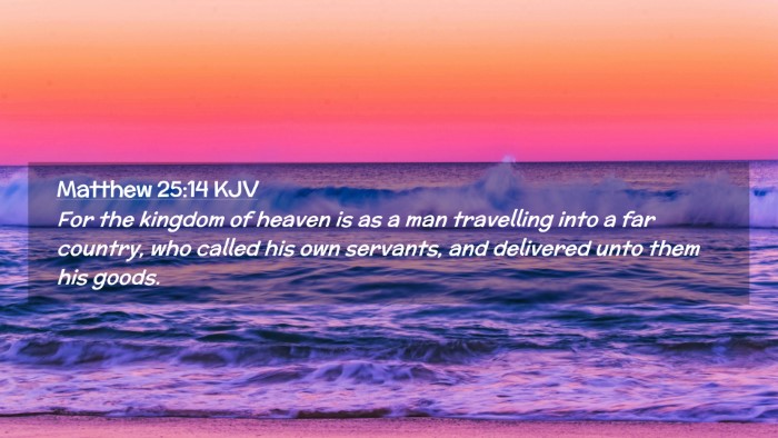 Picture 02 - Matthew 25:14 KJV Desktop Wallpaper - For the kingdom of heaven is as a man travelling - Desktop Bible Verse Wallpaper