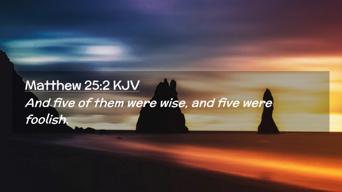 Picture 02 - Matthew 25:2 KJV Desktop Wallpaper - And five of them were wise, and five were - Desktop Bible Verse Wallpaper