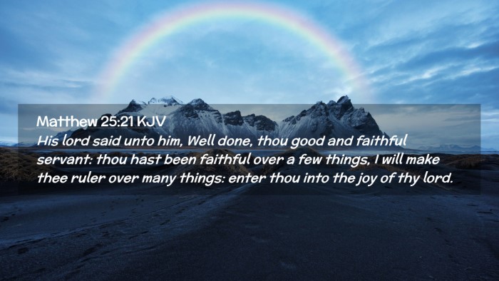 Picture 02 - Matthew 25:21 KJV Desktop Wallpaper - His lord said unto him, Well done, thou good and - Desktop Bible Verse Wallpaper