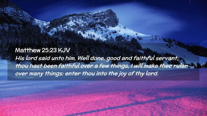 Picture 02 - Matthew 25:23 KJV Desktop Wallpaper - His lord said unto him, Well done, good and - Desktop Bible Verse Wallpaper