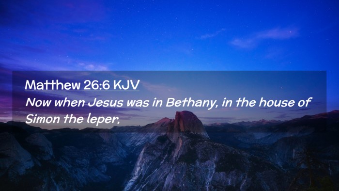 Picture 02 - Matthew 26:6 KJV Desktop Wallpaper - Now when Jesus was in Bethany, in the house of - Desktop Bible Verse Wallpaper