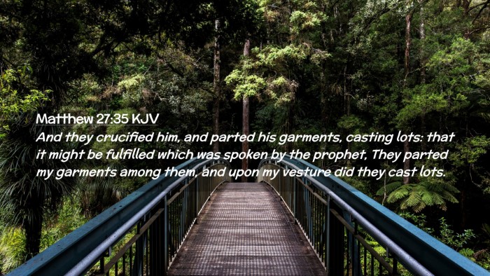 Picture 02 - Matthew 27:35 KJV Desktop Wallpaper - And they crucified him, and parted his garments, - Desktop Bible Verse Wallpaper