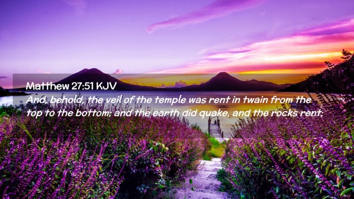 Picture 02 - Matthew 27:51 KJV Desktop Wallpaper - And, behold, the veil of the temple was rent in - Desktop Bible Verse Wallpaper