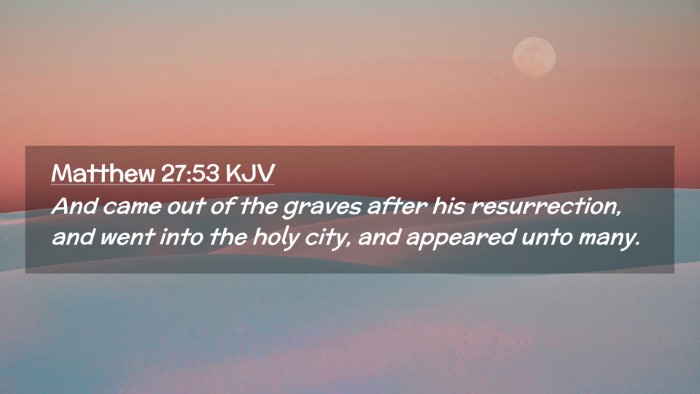 Picture 02 - Matthew 27:53 KJV Desktop Wallpaper - And came out of the graves after his - Desktop Bible Verse Wallpaper