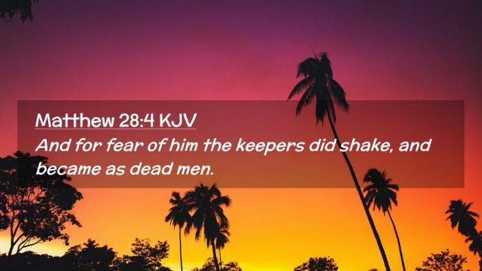 Picture 02 - Matthew 28:4 KJV Desktop Wallpaper - And for fear of him the keepers did shake, and - Desktop Bible Verse Wallpaper