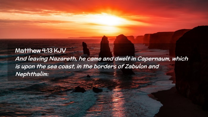 Picture 02 - Matthew 4:13 KJV Desktop Wallpaper - And leaving Nazareth, he came and dwelt in - Desktop Bible Verse Wallpaper