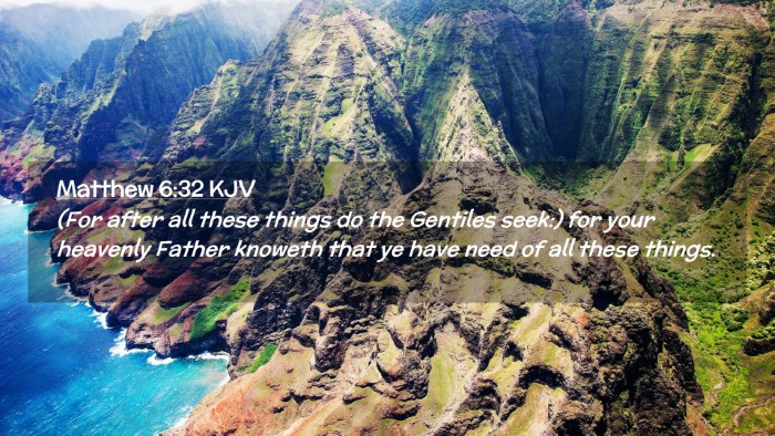 Picture 02 - Matthew 6:32 KJV Desktop Wallpaper - (For after all these things do the Gentiles - Desktop Bible Verse Wallpaper