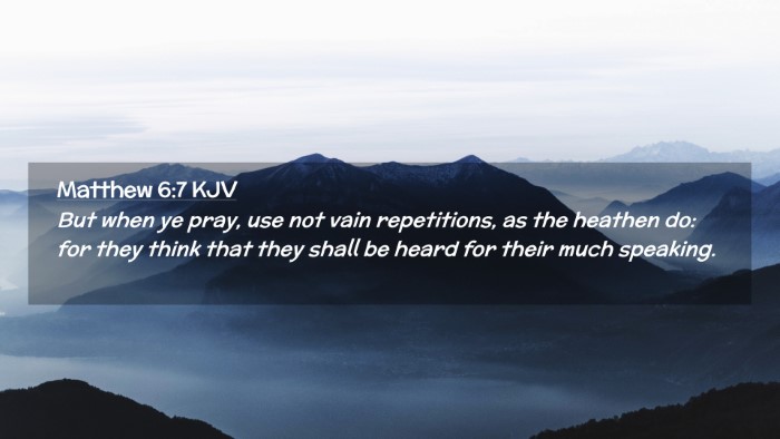 Picture 02 - Matthew 6:7 KJV Desktop Wallpaper - But when ye pray, use not vain repetitions, as - Desktop Bible Verse Wallpaper