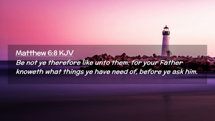 Picture 02 - Matthew 6:8 KJV Desktop Wallpaper - Be not ye therefore like unto them: for your - Desktop Bible Verse Wallpaper