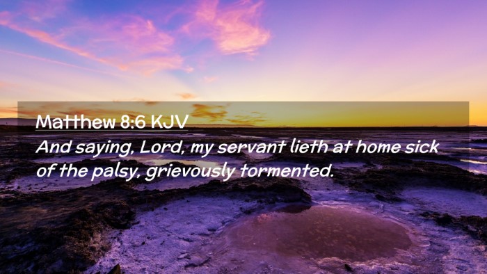 Picture 02 - Matthew 8:6 KJV Desktop Wallpaper - And saying, Lord, my servant lieth at home sick - Desktop Bible Verse Wallpaper