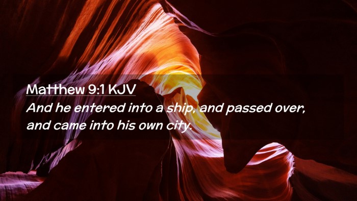 Picture 02 - Matthew 9:1 KJV Desktop Wallpaper - And he entered into a ship, and passed over, and - Desktop Bible Verse Wallpaper