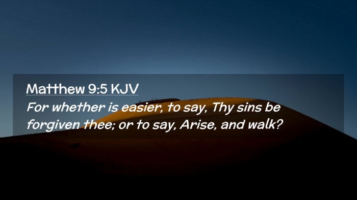 Picture 02 - Matthew 9:5 KJV Desktop Wallpaper - For whether is easier, to say, Thy sins be - Desktop Bible Verse Wallpaper