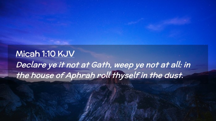 Picture 02 - Micah 1:10 KJV Desktop Wallpaper - Declare ye it not at Gath, weep ye not at all: in - Desktop Bible Verse Wallpaper